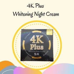 4K Plus Whitening Night Cream 5X – For Bright & Spot-Free Skin